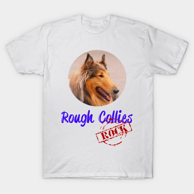 Rough Collies Rock! T-Shirt by Naves